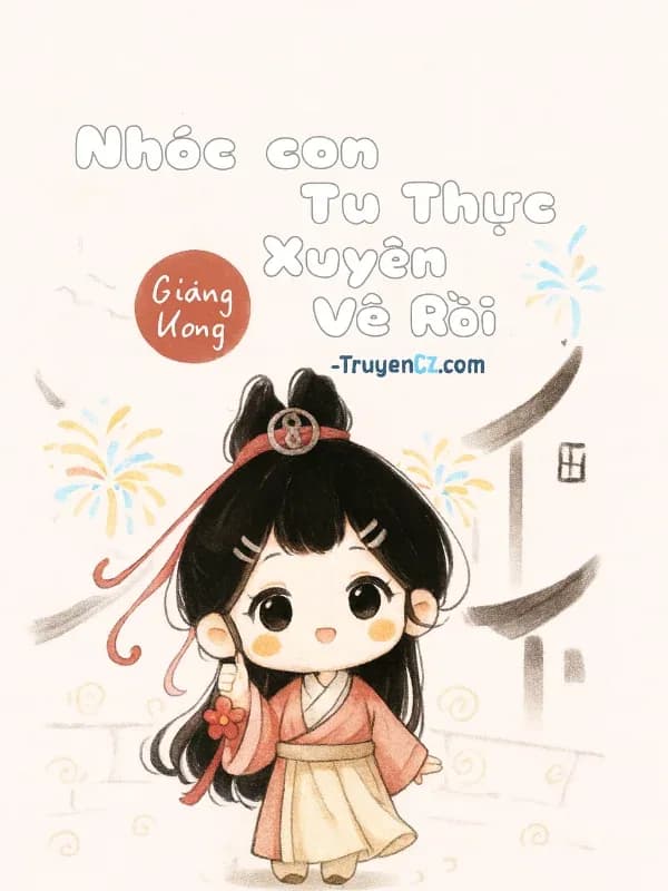 Nhóc Con Tu Thực Xuyên Về Rồi