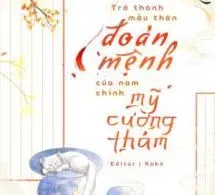 Trở Thành Mẫu Thân Đoản Mệnh Của Nam Chính Mỹ Cường Thảm