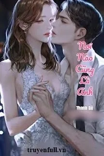 Nơi Nào Cũng Là Anh - mới cập nhật