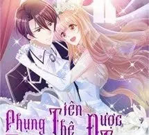 Phụng Tử Thành Hôn - Tiên Thê Không Được Trốn - mới cập nhật
