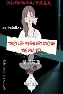 Vô Hạn Lưu: Thiết Lập Nhân Vật Không Thể Phá Vỡ - mới cập nhật