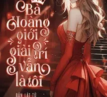 Bà Hoàng Giới Giải Trí Vẫn Là Tôi