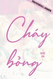 Cháy Bỏng - Khước Nha