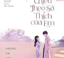 Chiều Theo Sở Thích Của Em