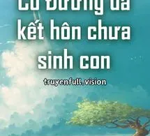 Cô Đường Đã Kết Hôn Chưa Sinh Con
