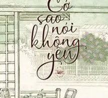 Cớ Sao Nói Không Yêu