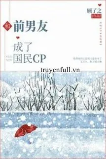 Cùng Bạn Trai Cũ Thành Cp Quốc Dân