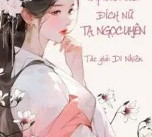 Cuộc Đời Mỹ Mãn Của Đích Nữ Tạ Ngọc Uyên