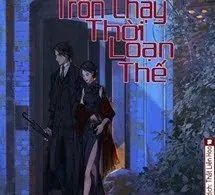 [Dân Quốc] Phu Nhân Trốn Chạy Thời Loạn Thế