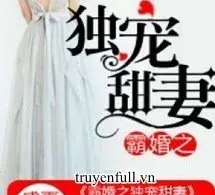 Độc Gia Sủng Thê P2