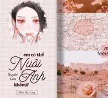 Em Có Thể Nuôi Anh Không?