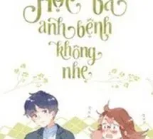 Học Bá, Anh Bệnh Không Nhẹ