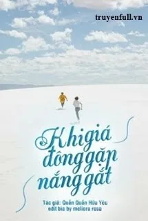 Khi Giá Đông Gặp Nắng Gắt (Quyển 4)