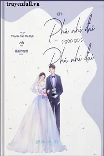 Khi Phú Nhị Đại Gặp Gỡ Phú Nhị Đại