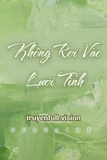 Không Rơi Vào Lưới Tình – Tưởng Mục Đồng
