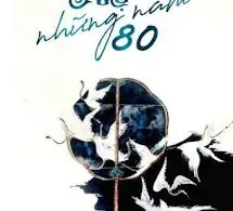 Ký Sự Những Năm 80