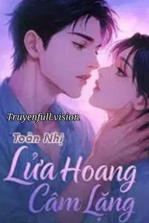 Lửa Hoang Câm Lặng - Toàn Nhị