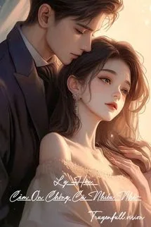 Ly Hôn: Cảm Ơn Chồng Cũ Nhiều Nhé~
