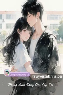 Mong Ánh Sáng Ôm Lấy Em
