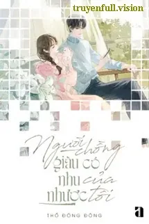 Người Chồng Giàu Có Nhu Nhược Của Tôi