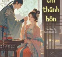 Phụng Chỉ Thành Hôn - Kỳ Quân Chiết Chi