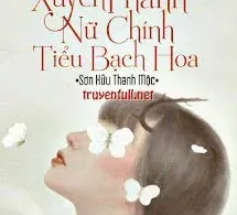 Sau Khi Xuyên Thành Nữ Chính Tiểu Bạch Hoa