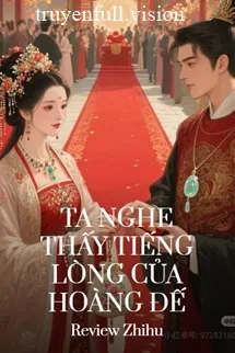 Ta Nghe Thấy Tiếng Lòng Của Hoàng Đế