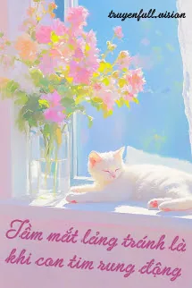 Tầm Mắt Lảng Tránh Là Khi Con Tim Rung Động