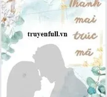 Thanh Mai Trúc Mã - Thiên Tiên Cuồng Túy