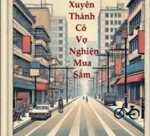 Thập Niên 90: Xuyên Thành Cô Vợ Nghiện Mua Sắm