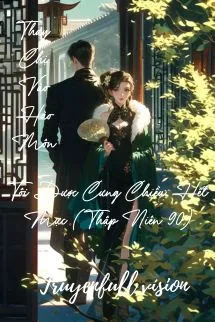 Thay Chị Vào Hào Môn, Tôi Được Cưng Chiều Hết Mực (Thập Niên 90)