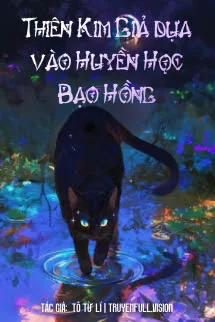 Thiên Kim Giả Dựa Vào Huyền Học Bạo Hồng