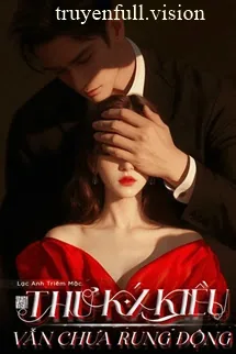 Thư Ký Kiều Vẫn Chưa Rung Động