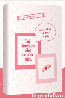 Tôi Bóc Kẹo Cho Em Ăn Nha