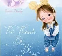 Trở Thành Bé Bi Ba Tuổi Rưỡi