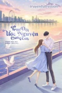 Trọn Đời Ước Nguyện Cùng Em - Chanh Mặc Mạt