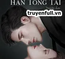 Vợ Cũ Bị Mù Của Hàn Tổng Tài