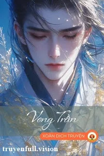 Vong Trần - Bất Vong Xuyên