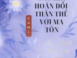 Xuyên Sách Sau Khi Hoán Đổi Thân Thể Với Ma Tôn